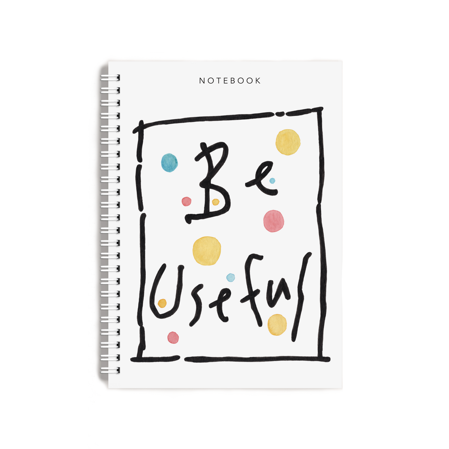 "Be Useful" Notebook