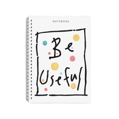 "Be Useful" Notebook