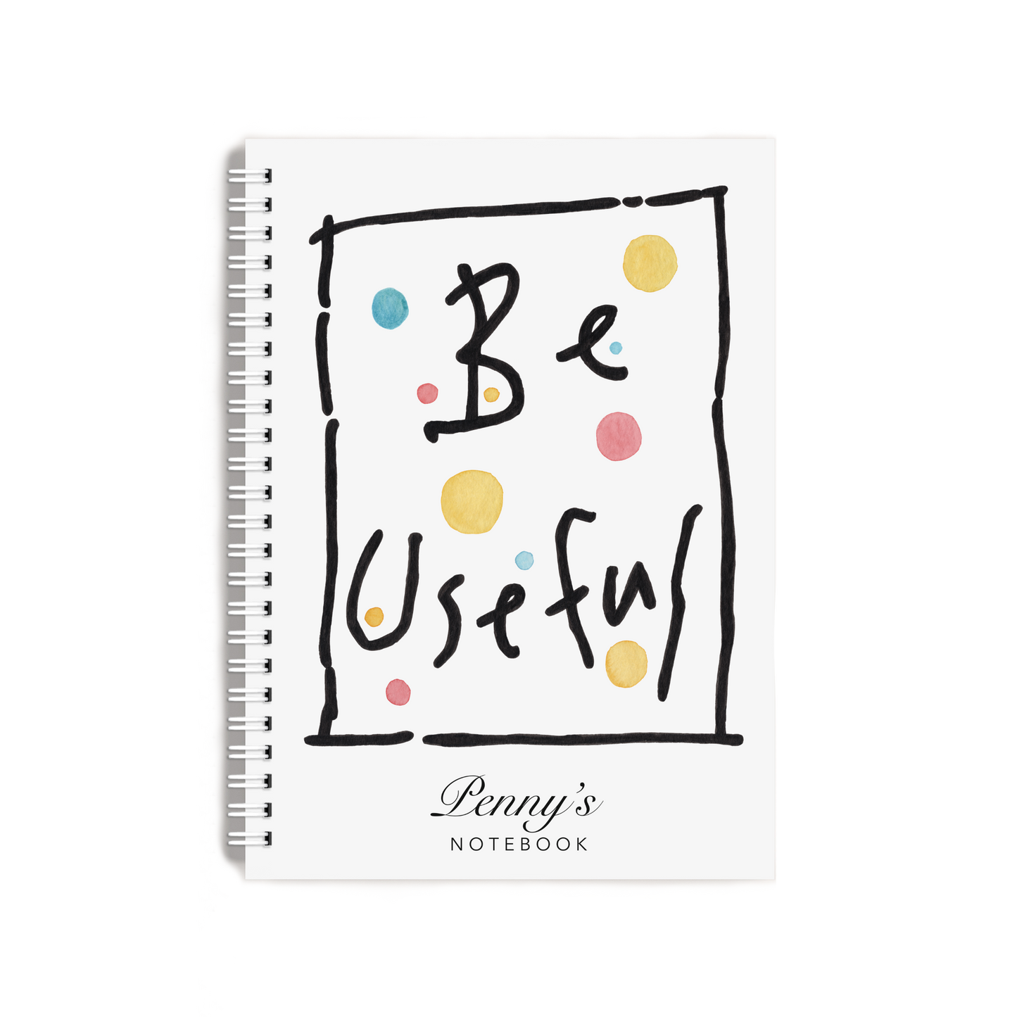 "Be Useful" Notebook